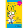 The Little Eye Book: A Pupil's Guide to Understanding Ophthalmology