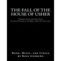 The Fall of the House of Usher, the Musical, complete Script and Vocal Score: based on the Edgar Allan Poe short story