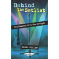 Behind the Setlist: Confessions of a Non-Groupie