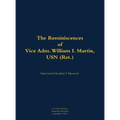The Reminiscences of Vice Adm. William I. Martin, USN (Ret.): 1910-1996