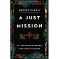A Just Mission: Laying Down Power and Embracing Mutuality