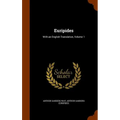 Euripides: With an English Translation, Volume 1