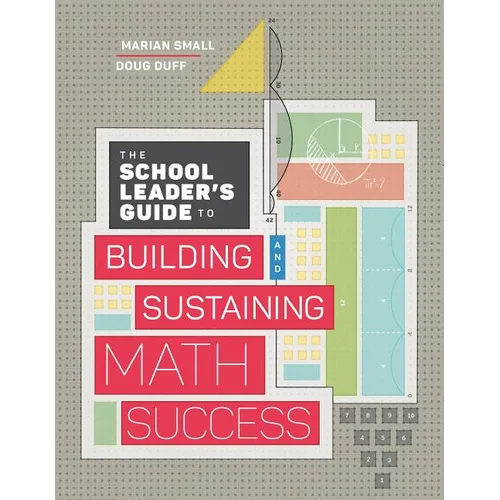 The School Leader's Guide to Building and Sustaining Math Success