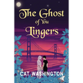 The Ghost of You Lingers
