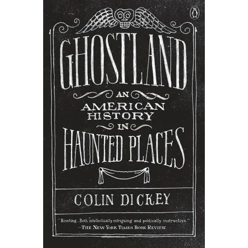 Ghostland: An American History in Haunted Places