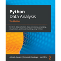 Python Data Analysis - Third Edition: Perform data collection, data processing, wrangling, visualization, and model building using Python