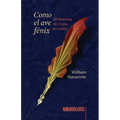 Como el ave fénix: 50 historias de Cuba en exilio
