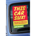 This Car Sux!: Tales and Tips from a Life of Wheeling and Dealing