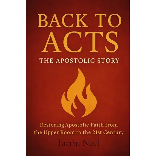 Back To Acts: The Apostolic Story