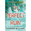 The Perfect Ruin: A Riveting New Psychological Thriller