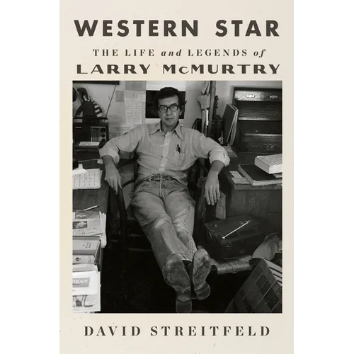 Western Star: The Life and Legends of Larry McMurtry