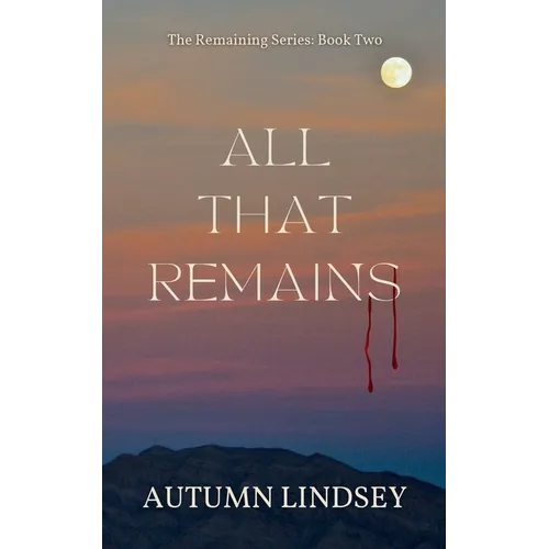 All That Remains: Book Two