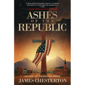 Ashes of the Republic: A Dark Speculative Thriller