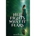 Hell Fights What It Fears