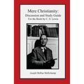 Mere Christianity: Discussion and Study Guide for the Book by C. S. Lewis