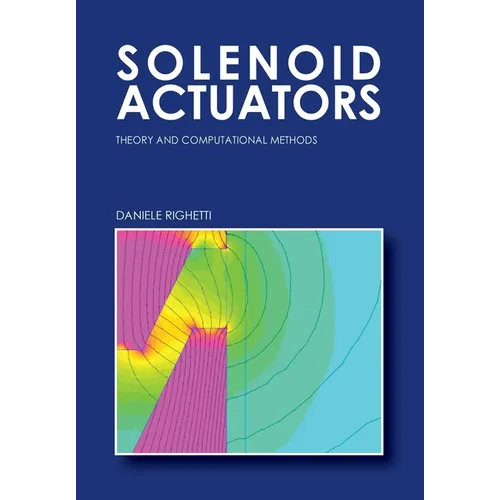 Solenoid Actuators: Theory and Computational Methods