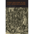 Cudjo's Own Story of the Last African Slaver