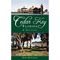 Cedar Key, Florida: A History