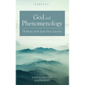 God and Phenomenology: Thinking with Jean-Yves Lacoste