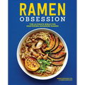 Ramen Obsession: The Ultimate Bible for Mastering Japanese Ramen