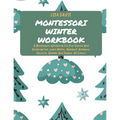 Montessori Winter Workbook: A Montessori Workbook For Pre-School And Kindergarten. Learn Maths, Alphabet, Numbers, Objects, Animals And Shapes. All Co