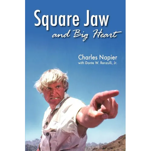 Square Jaw and Big Heart - The Life and Times of a Hollywood Actor