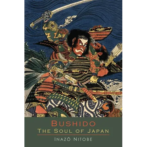 Bushido the Soul of Japan: An Exposition of Japanese Thought