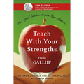 Teach with Your Strengths: How Great Teachers Inspire Their Students