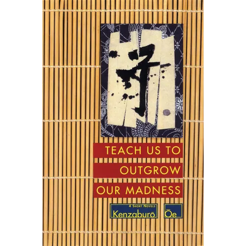 Teach Us to Outgrow Our Madness: Four Short Novels: The Day He Himself Shall Wipe My Tears Away, Prize Stock, Teach Us to Outgrow Our