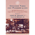 Cracker Times and Pioneer Lives: The Florida Reminiscences of George Gillett Keen and Sarah Pamela Williams
