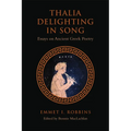 Thalia Delighting in Song: Essays on Ancient Greek Poetry