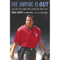 The Umpire Is Out: Calling the Game and Living My True Self