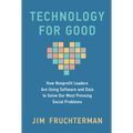 Technology for Good: How Nonprofit Leaders Are Using Software and Data to Solve Our Most Pressing Social Problems