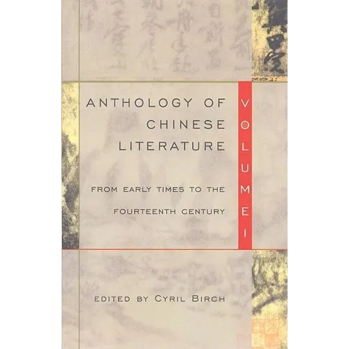 Anthology of Chinese Literature: Volume I: From Early Times to the Fourteenth Century