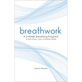Breathwork: A 3-Week Breathing Program to Gain Clarity, Calm, and Better Health