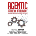 Agentic Artificial Intelligence: Harnessing AI Agents to Reinvent Business, Work, and Life
