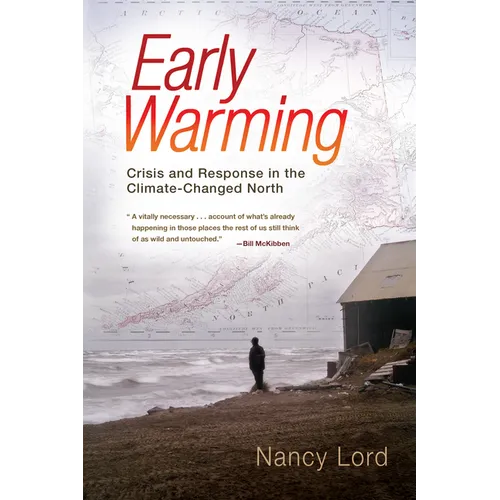 Early Warming: Crisis and Response in the Climate-Changed North