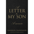A Letter To My Son: A Memoir