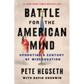 Battle for the American Mind: Uprooting a Century of Miseducation