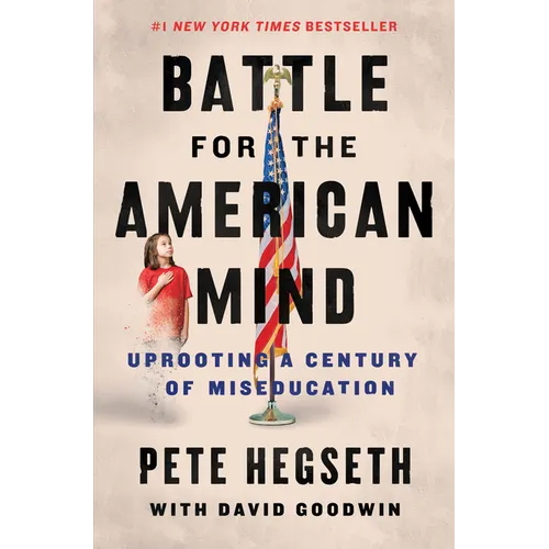 Battle for the American Mind: Uprooting a Century of Miseducation
