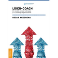 Líder-Coach: Un Modelo Para El Liderazgo Y El Coaching Organizacional