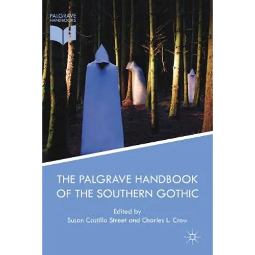 The Palgrave Handbook of the Southern Gothic