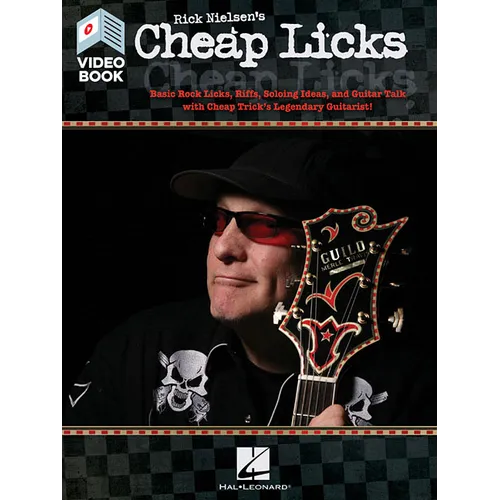 Rick Nielsen's Cheap Licks: Basic Rock Licks, Riffs, Soloing Ideas, and Guitar Talk with Cheap Trick's Legendary Guitarist!
