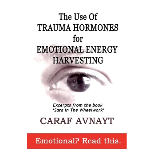 The Use of Trauma Hormones for Emotional Energy Harvesting