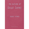 An Outline of Occult Science: (Cw 13)
