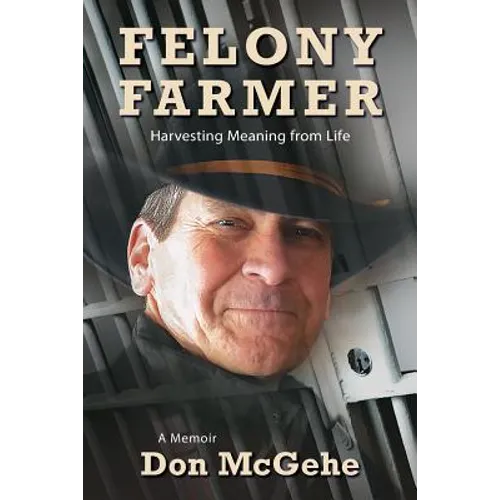 Felony Farmer: Harvesting Meaning from Life