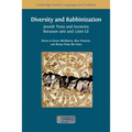 Diversity and Rabbinization: Jewish Texts and Societies between 400 and 1000 CE