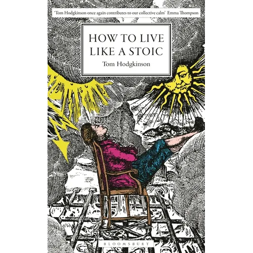 How to Live Like a Stoic: A Handbook for Happiness