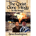 THE CHRIST CLONE TRILOGY - Book One: In His Image