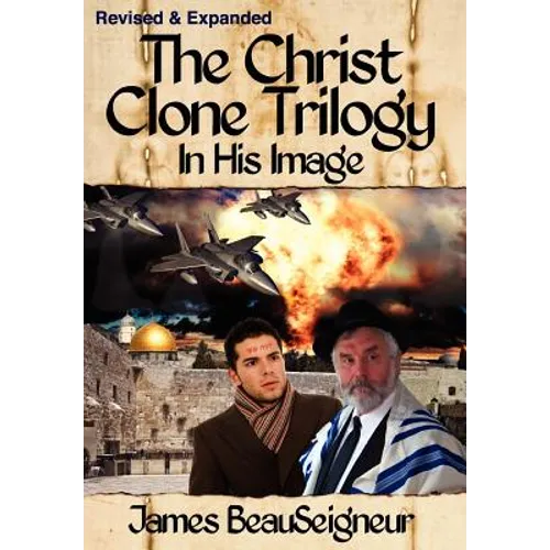 THE CHRIST CLONE TRILOGY - Book One: In His Image